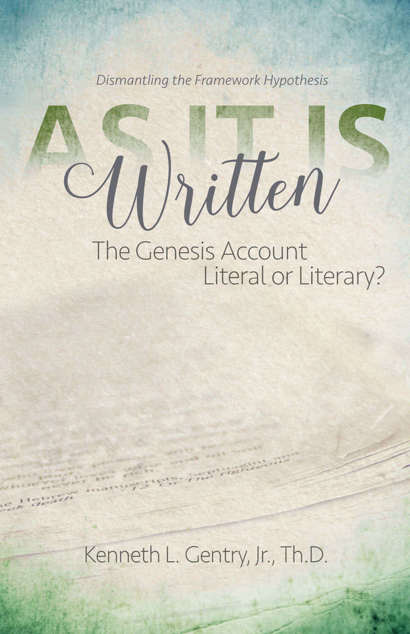 As It Is Written: The Genesis Account Literal or Literary?: Dismantling the Framework Hypothesis