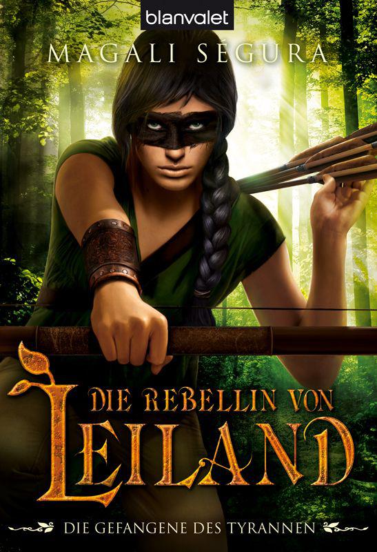 Die Rebellin von Leiland 03 - Die Gefangene des Tyrannen