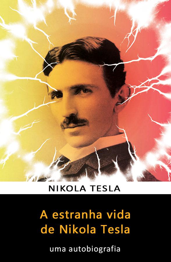 A Estranha Vida de Nikola Tesla