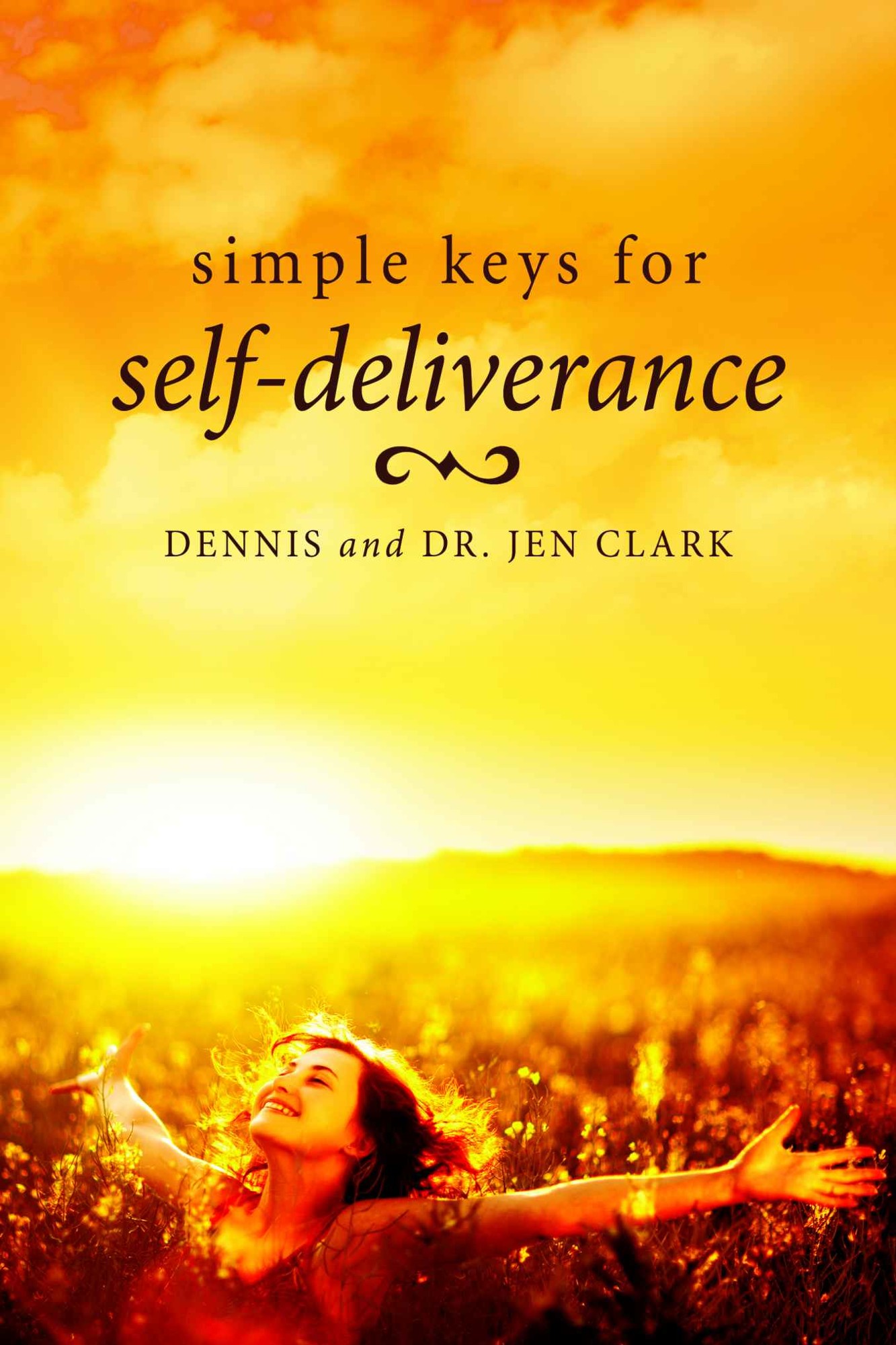 A Practical Guide to Self-Deliverance: Simple Keys to Receiving Freedom