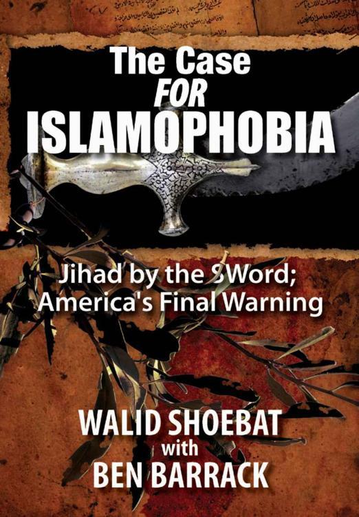 The Case For Islamophobia: Jihad by the Word; America's Final Warning