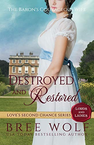 Destroyed & Restored: The Baron's Courageous Wife