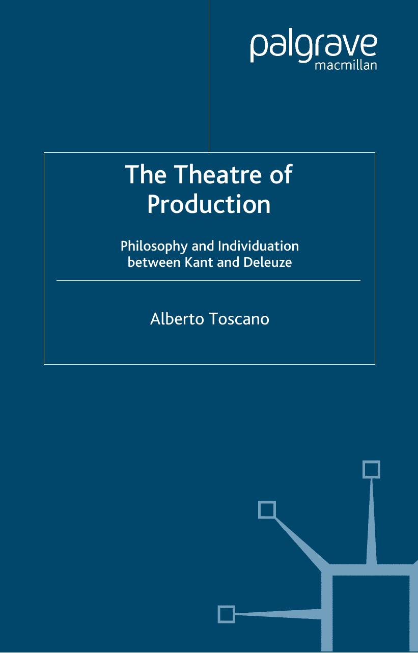 Theatre Of Production Philosophy And Individuation Between Kant And Deleuze Renewing Philosophy