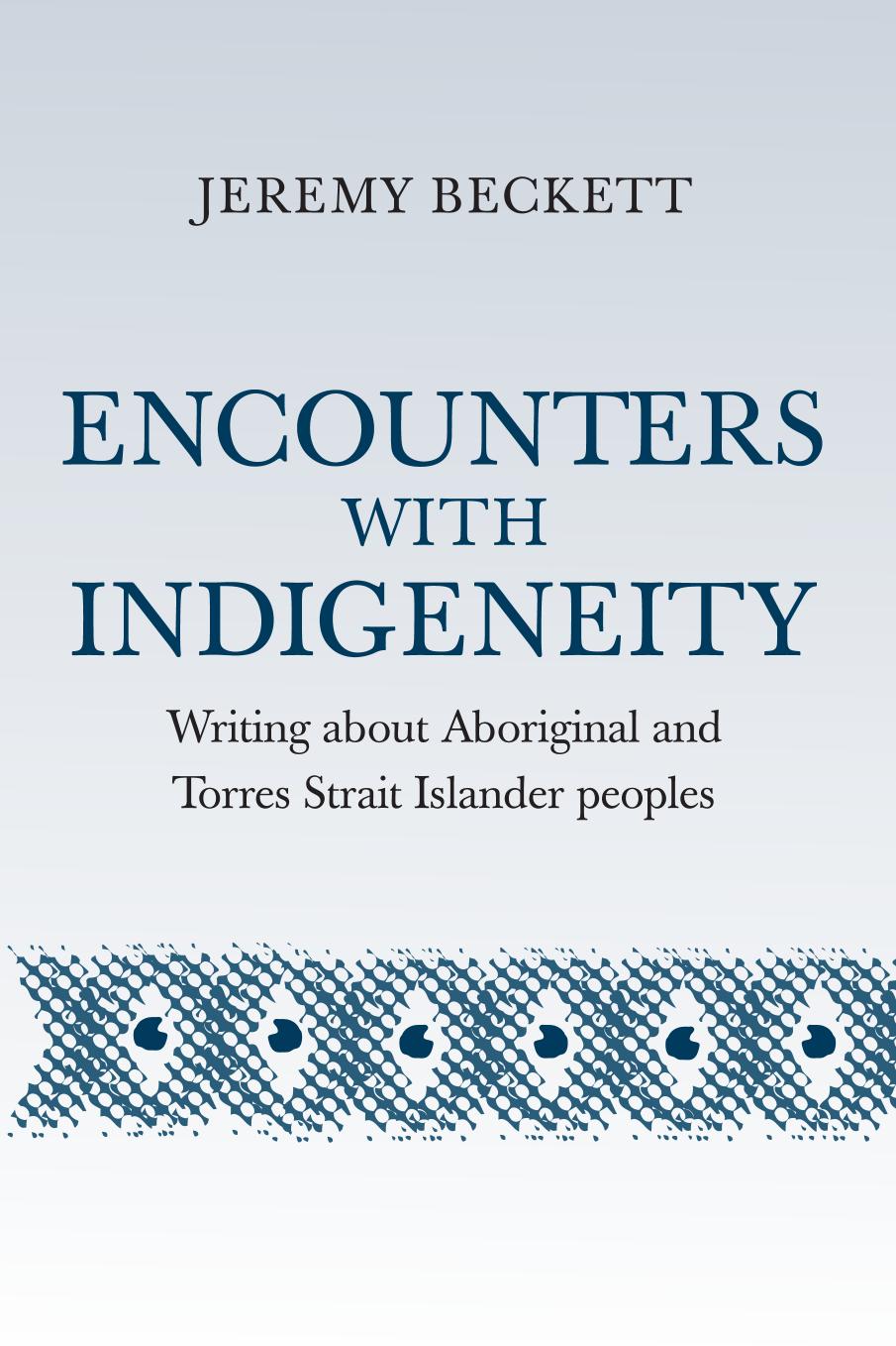 Encounters With Indigeneity Writing About Aboriginal And Torres Strait Islander Peoples