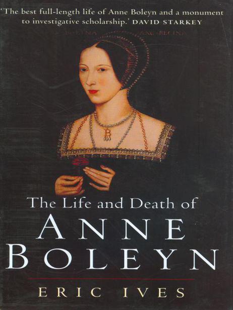 The Life and Death of Anne Boleyn