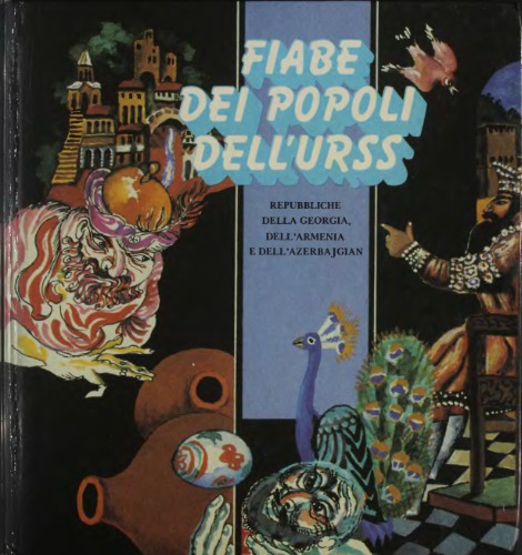 Fiabe dei popoli dell'URSS : repubbliche della Georgia, dell'Armenia e dell'Azerbajgian