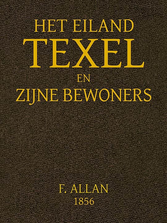 Het Eiland Texel en Zijne Bewoners