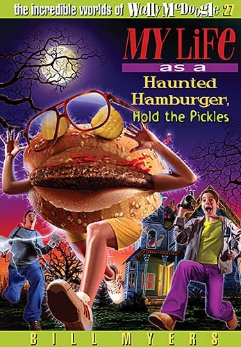 My Life as a Haunted Hamburger, Hold the Pickles