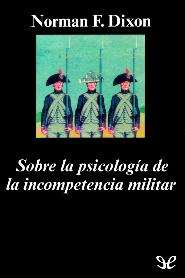 Sobre la psicología de la incompetencia militar