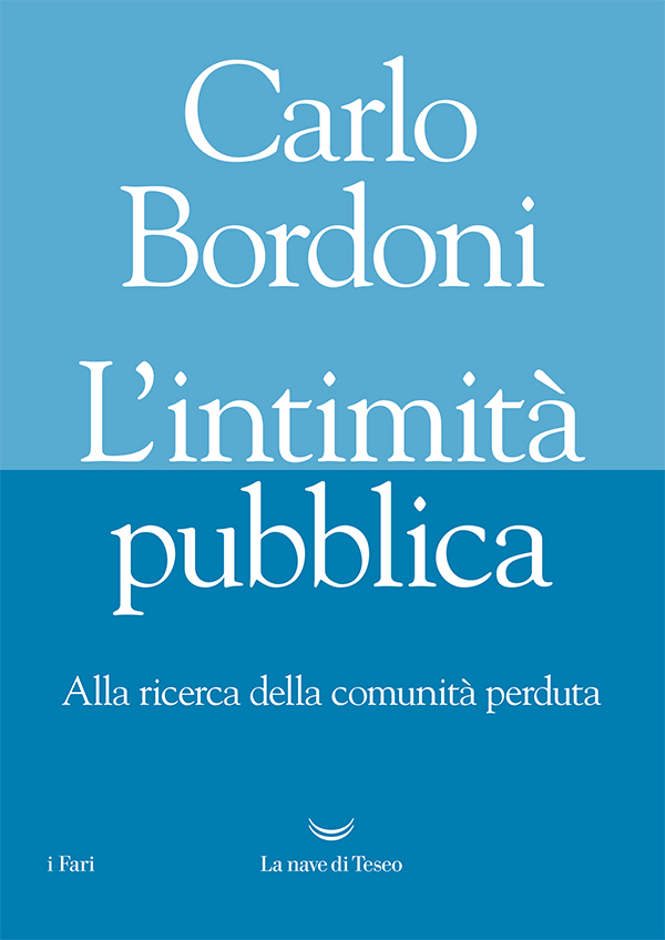 L'intimità pubblica. Alla ricerca della comunità perduta