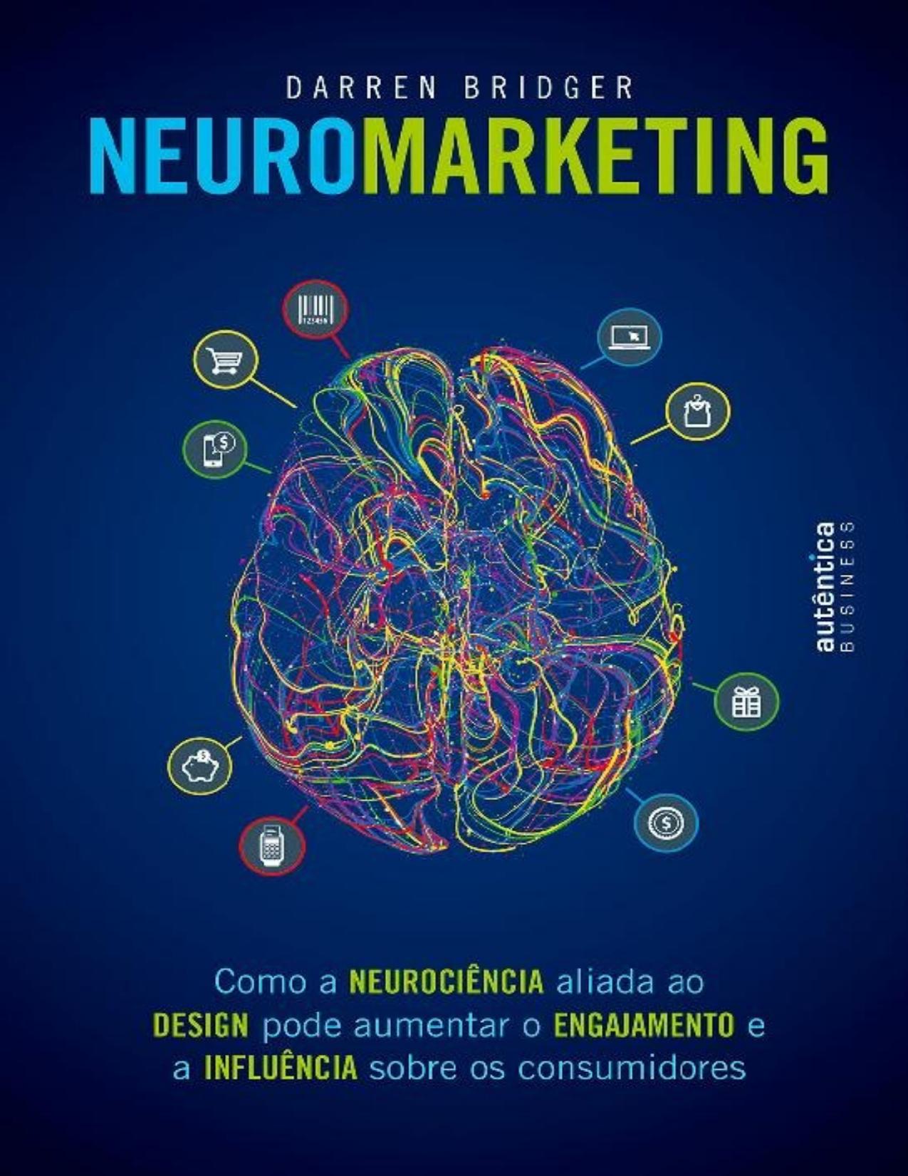 Neuromarketing: como a neurociência aliada ao design pode aumentar o engajamento e a influência sobre os consumidores