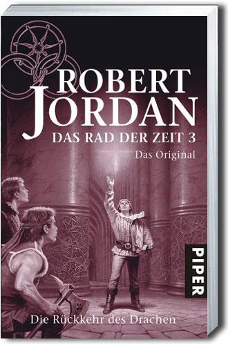 Die Rückkehr des Drachen. Das Rad der Zeit 3 - Das Original von Jordan. Robert (2005) Taschenbuch