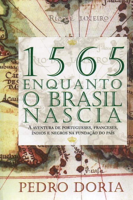 1565 - Enquanto o Brasil nascia