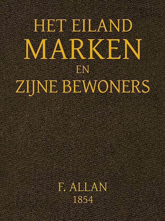 Het Eiland Marken en Zijne Bewoners