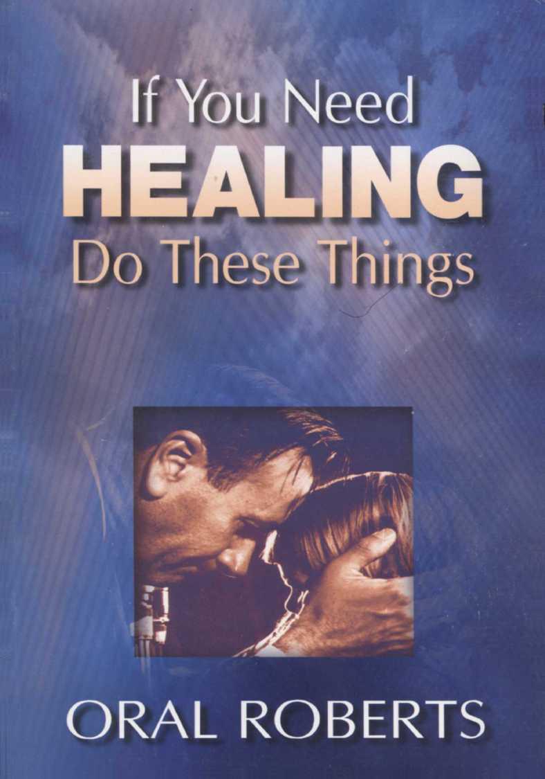 If You Need Healing Do These Things