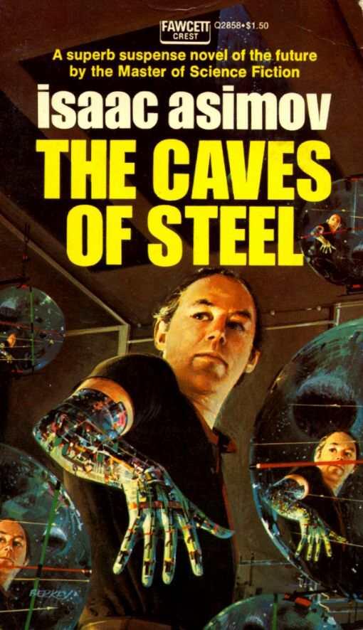 The caves of steel