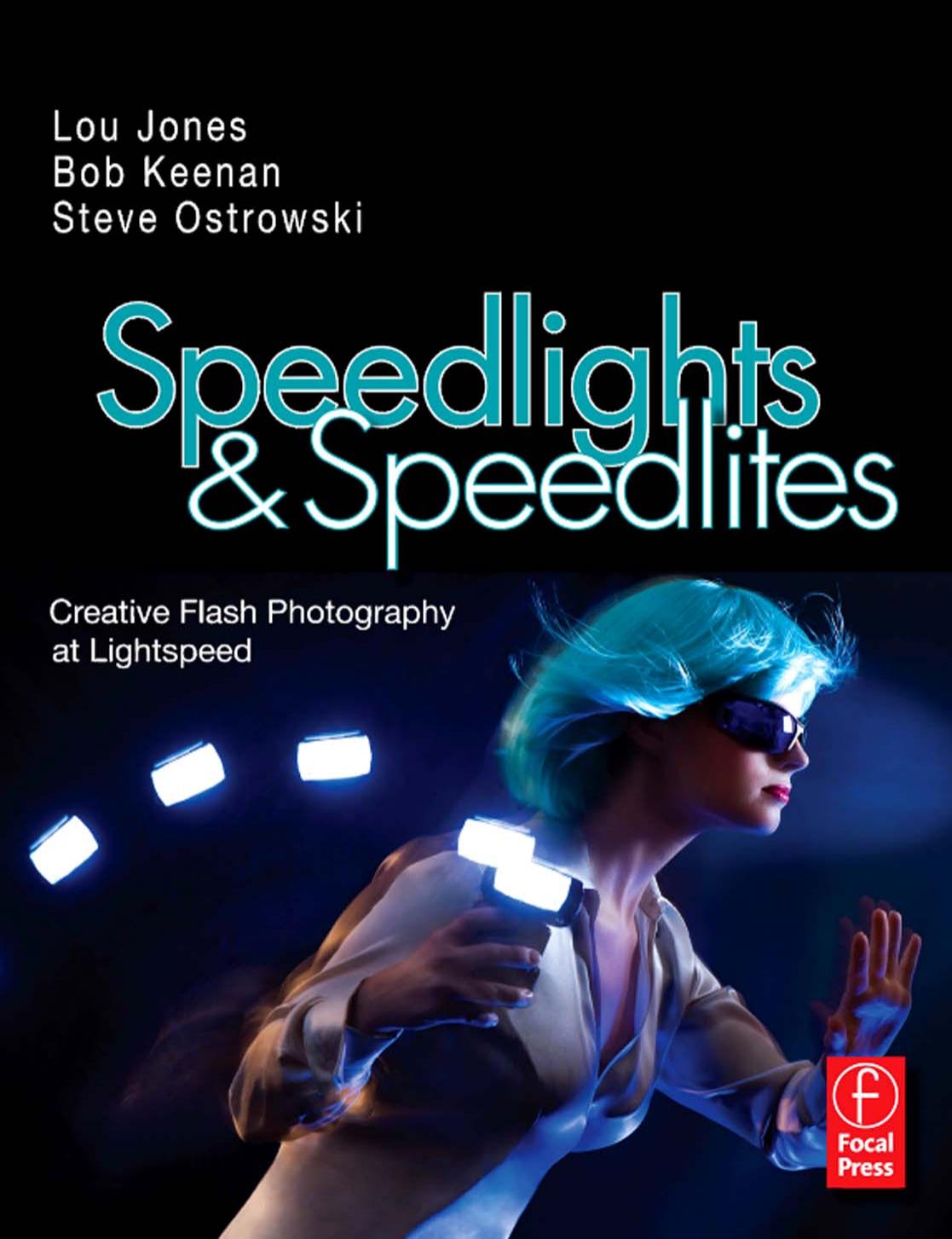 Speedlights And Speedlites Creative Flash Photography At The Speed Of Light