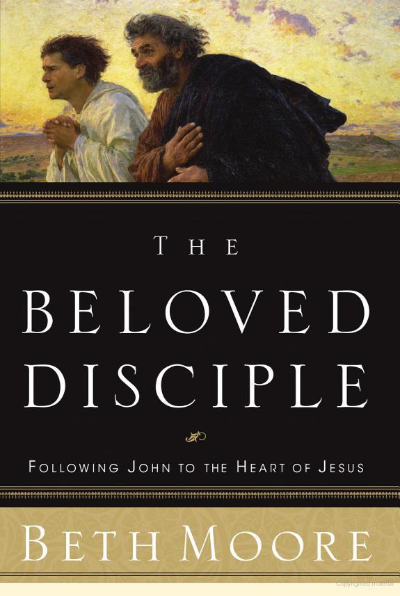 The Beloved Disciple: Following John to the Heart of Jesus