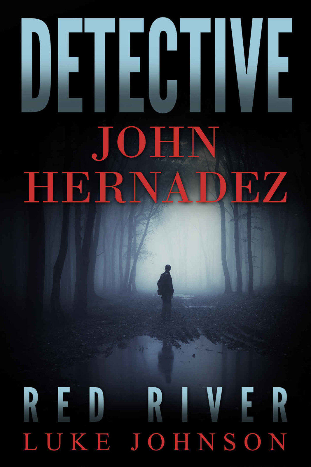 Detective John Hernadez : Red River