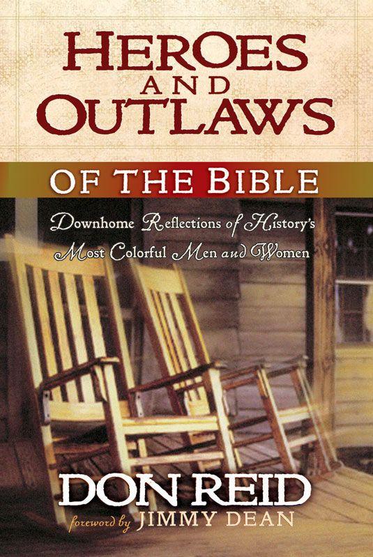 Heroes and Outlaws of the Bible: Downhome Reflections of History's Most Colorful Men and Women