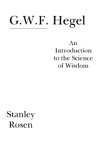G. W. F. Hegel: An Introduction to the Science of Wisdom