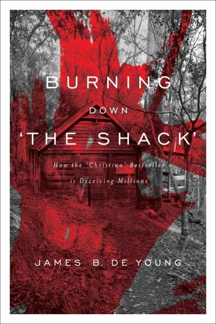 Burning Down 'The Shack': How the 'Christian' Bestseller Is Deceiving Millions