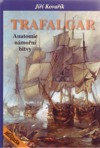 Trafalgar : anatomie námořní bitvy