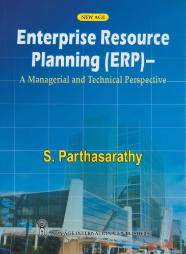 Enterprise resource planning (ERP) : a managerial and technical perspective