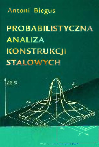 Probabilistyczna analiza konstrukcji stalowych