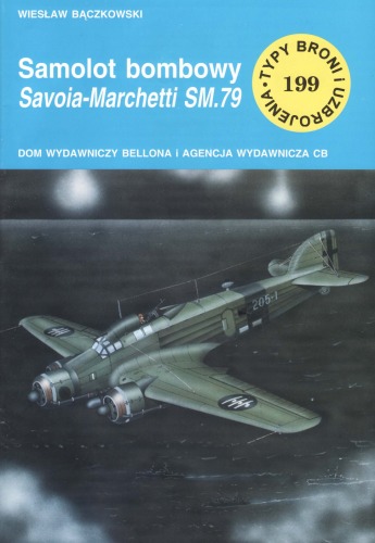 Samolot bombowy Savoia-Marchetti SM.79 (Typy Broni i Uzbrojenia #199)