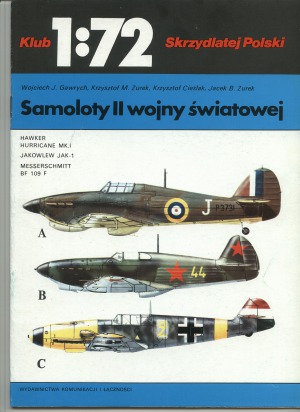 Samoloty II [drugiej] wojny światowej : [Hawker, Hurricane MK.1, Jakowlew JAK-1, Messerschmitt, BF 109 F]