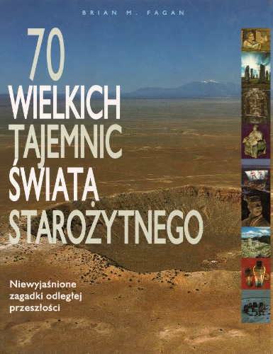 70 wielkich tajemnic świata starożytnego : niewyjaśnione zagadki odległej przeszłości