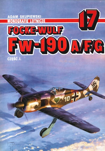 Focke-Wulf Fw-190 A/F/G część 1 (Monografie Lotnicze 17 )