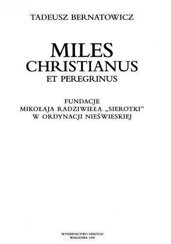 Miles christianus et peregrinus : fundacje Miko·laja Radziwi·l·la "Sierotki" w ordynacji nieświeskiej