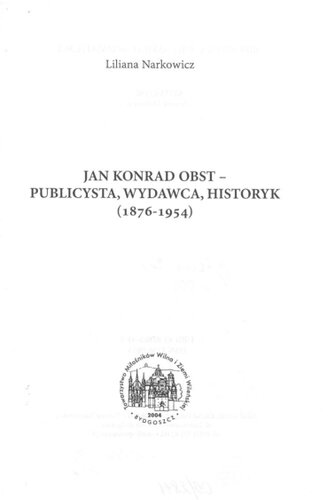 Jan Konrad Obst--publicysta, wydawca, historyk (1876-1954)