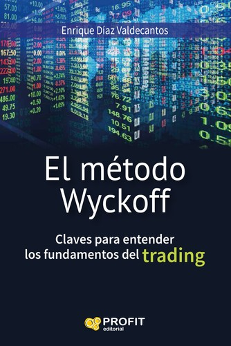 El método Wyckoff : la esencia del trading