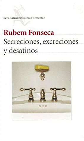 Secreciones, excreciones y desatinos