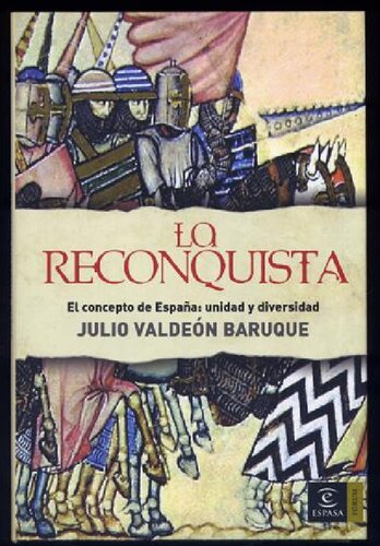 La Reconquista : el concepto de España, unidad y diversidad