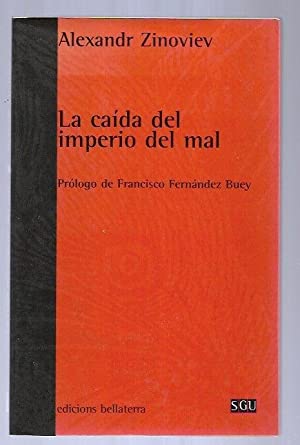 La caida del imperio del mal : ensayo sobre la tragedia de Rusia