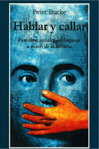 Hablar y callar. Funciones sociales del lenguaje a través de la historia.