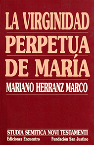 La virginidad perpetua de María (Studia Semitica Novi Testamenti)