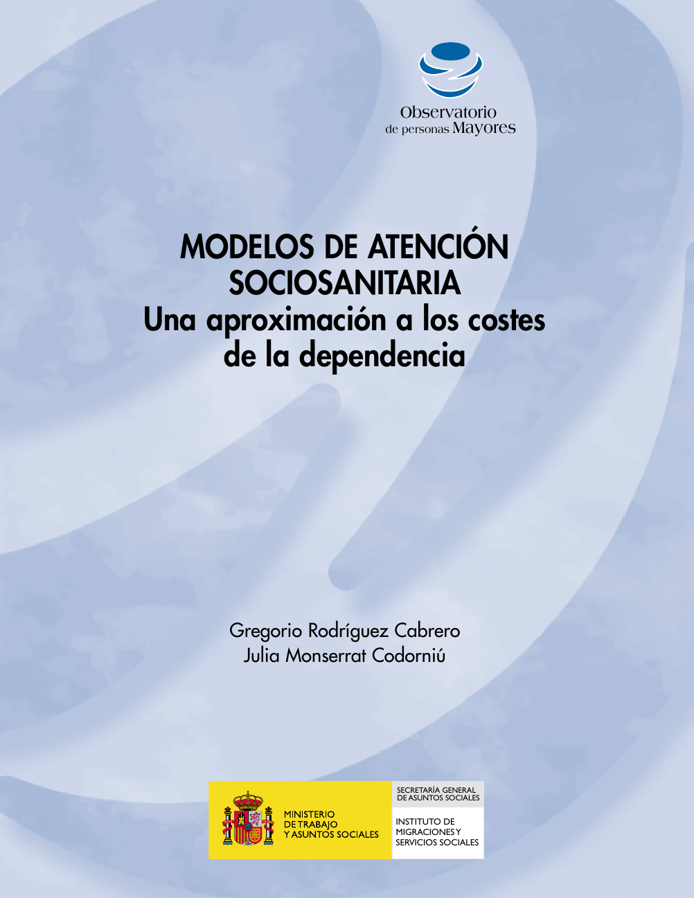 Modelos de atención sociosanitaria : una aproximación a los costes de la dependencia