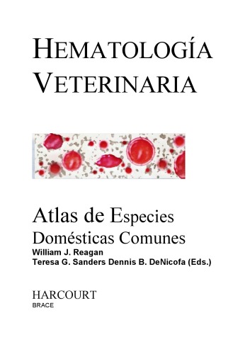 Hematología veterinaria : atlas de las especies domésticas más comunes
