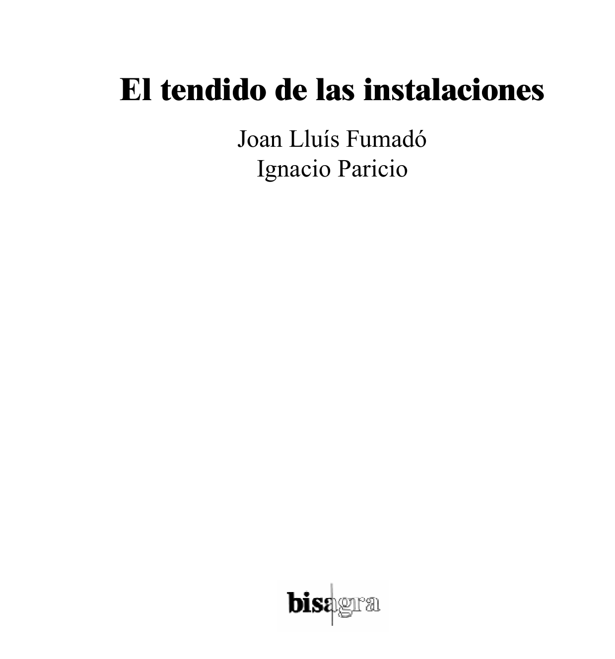 El tendido de las instalaciones