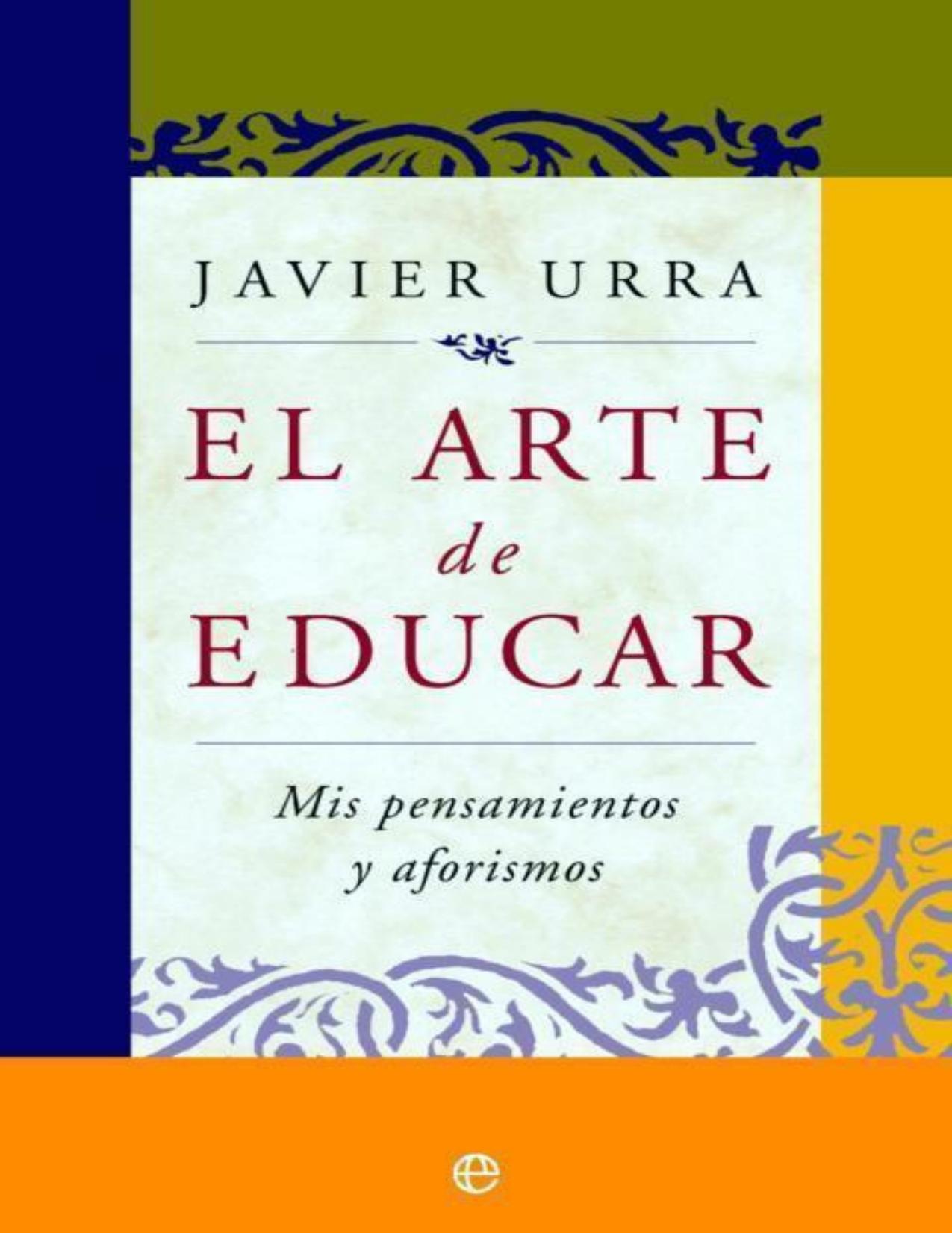 El arte de educar : mis pensamientos y aforismos