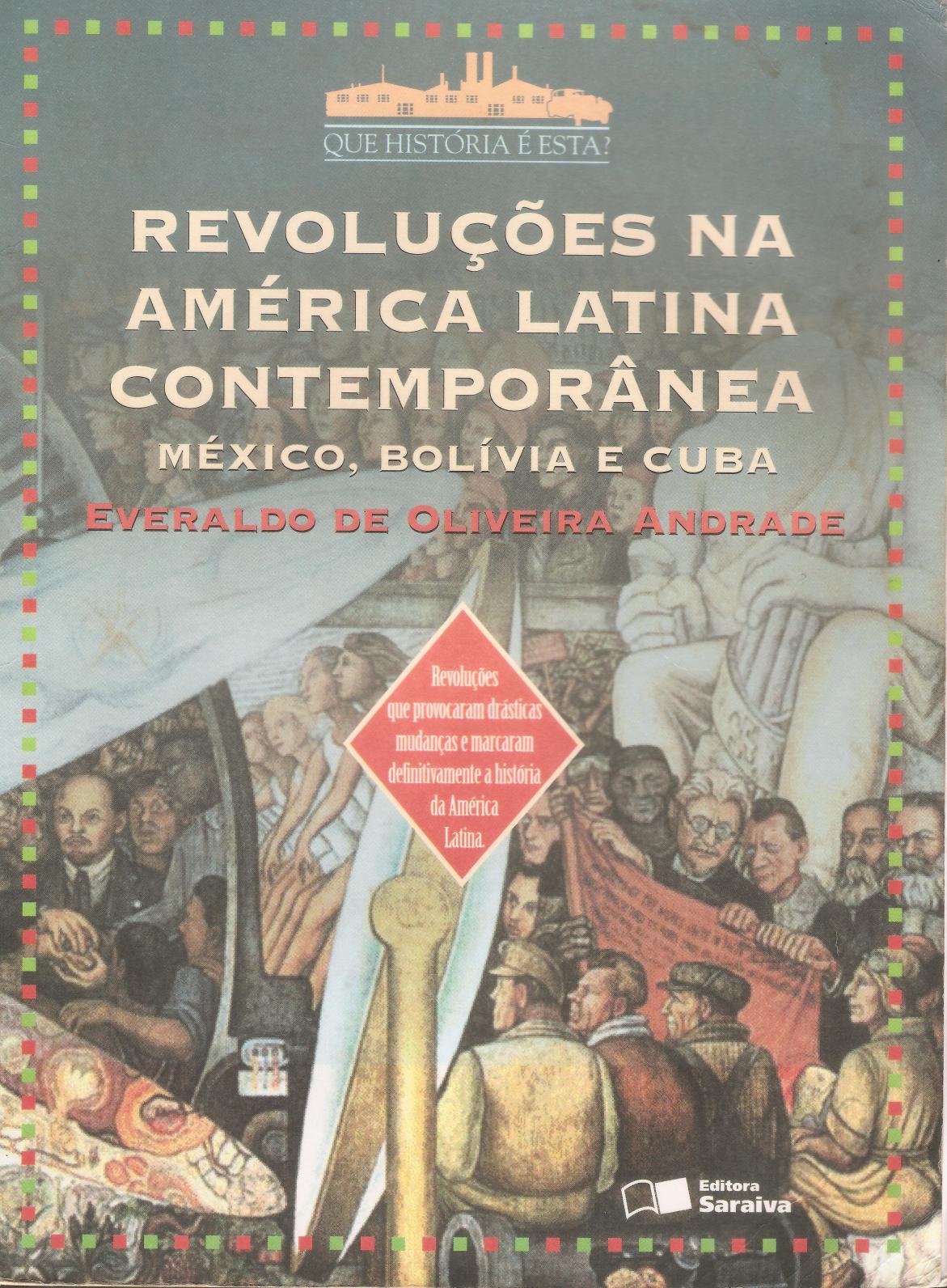 Revoluções na América Ltina Contemporânea: México, Bolívia e Cuba