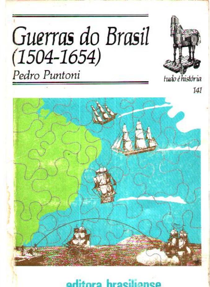 Guerras do Brasil (1504-1654) ataques e invasões durante o Brasil-Colônia