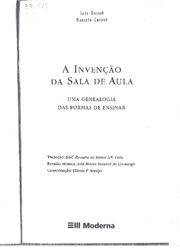 A invenção da sala de aula : uma genealogia das formas de ensinar