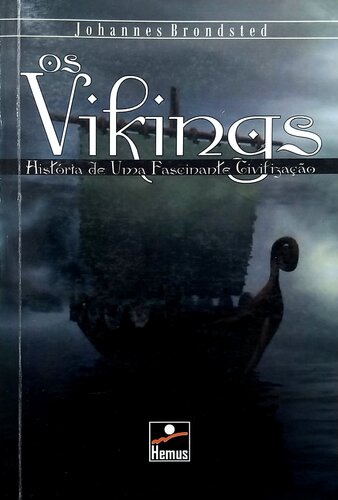 Os Vikings - História de Uma Fascinante Civilização