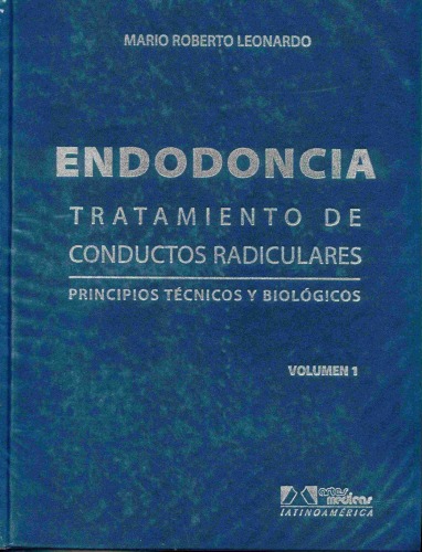 Endodoncia : tratamiento de conductos radiculares : principios técnicos y biológicos